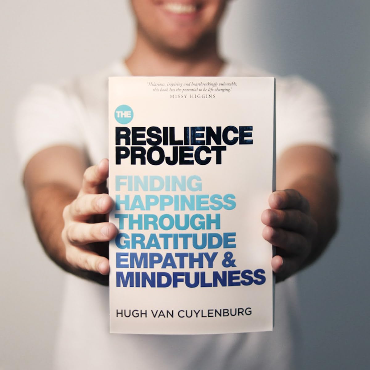 The Resilience Project: Finding Happiness through Gratitude, Empathy and Mindfulness